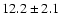 $12.2\pm2.1$