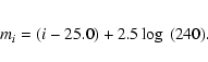 \begin{eqnarray*}m_i = (i - 25.0) + 2.5\log~ (240).
\end{eqnarray*}