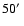 $50\hbox{$^\prime$ }$