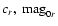 $c_r,~{\rm mag}_{0r}$