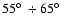 $55\hbox{$^\circ$ }\div65\hbox{$^\circ$ }$