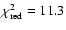 $\chi^2_{{\rm red}}=11.3$