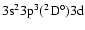 $\rm 3s^23p^3(^2D^{\circ })3d$