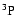 $\rm ^3P$