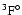 $\rm ^3F^{\circ}$