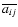 $\overline{a_{ij}}$