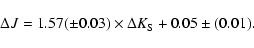 \begin{displaymath}\Delta J =1.57 (\pm 0.03) \times \Delta K_{\rm S} + 0.05 \pm (0.01).\end{displaymath}