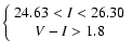 $\left\{
\begin{array}{c}
24.63<I<26.30 \\
V-I>1.8
\end{array}\right.$