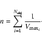 \begin{displaymath}n=\sum_{i=1}^{N_{\rm obj}}\frac{1}{V_{{\rm max}_i}}\cdot\end{displaymath}