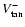 $V_{\rm tan}^-$