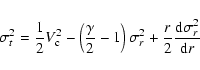 \begin{displaymath}\sigma_t^2=\frac{1}{2}V_{\rm c}^2-\left(\frac{\gamma}{2}-1\right)\sigma_r^2+
\frac{r}{2}\frac{{\rm d}\sigma_r^2}{{\rm d}r}
\end{displaymath}
