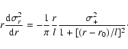 \begin{displaymath}r\frac{{\rm d}\sigma_r^2}{{\rm d}r}=
-\frac{1}{\pi}\frac{r}{l}\frac{\sigma_+^2}{1+[(r-r_0)/l]^2}\cdot
\end{displaymath}