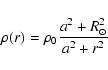 \begin{displaymath}\rho(r)=\rho_0\frac{a^2+R_{\odot}^2}{a^2+r^2}
\end{displaymath}