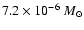 $ 7.2\times
10^{-6}~ M_\odot$