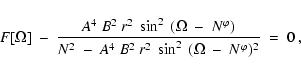 \begin{displaymath}
F[\Omega]~-~\frac{A^4~B^2~r^2~\sin^{2}\th~(\Omega~-~N^\varphi)}
{N^2~-~A^4~B^2~r^2~\sin^{2}\th~(\Omega~-~N^\varphi)^2}~=~0~,
\end{displaymath}