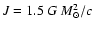 $J=1.5~G~M_\odot^2/c$