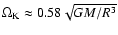 $\Omega_{\rm K} \approx 0.58 \sqrt{GM/R^3}$