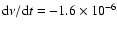 ${\rm d} \nu /{\rm d}t = - 1.6 \times 10^{-6}$