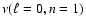$\nu (\ell =0, n=1)$