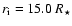$r_{\rm i}=15.0~R_\star$