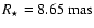 $R_\star=8.65~{\rm mas}$