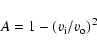 \begin{displaymath}
A = 1-(v_{\rm i}/v_{\rm o})^2
\end{displaymath}