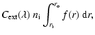 $\displaystyle C_{\rm ext}(\lambda)~n_{\rm i}
\int_{r_{\rm i}}^{r_{\rm o}} f(r)~{\rm d}r,$