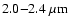 $2.0{-}2.4~{\rm\mu m}$