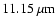 $11.15~{\rm\mu m}$
