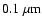 $0.1~{\rm\mu m}$