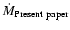 $\dot{M}_{\rm Present~paper}$