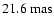 $21.6~{\rm mas}$
