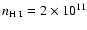 $n_{\rm H~I} =2\times10^{11}$