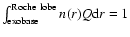 $\int_{\rm exobase}^{\rm Roche~lobe} n(r)Q{\rm d}r =1$