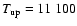 $T_{\rm up}=11~100$