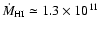 $\dot{M}_{\rm HI} \simeq 1.3 \times 10^{11}$