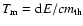 $T_{\rm m} = {\rm d}E /cm_{\rm th}$