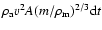 $\rho_{\rm a} v^2 A(m/\rho_{\rm m})^{2/3}{\rm d}t$