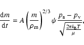 \begin{displaymath}\frac{{\rm d}m}{{\rm d}t}=A\left({{m}\over{\rho_{\rm m}}}\rig...
...frac{p_{\rm s}-p_{\rm v}}{\sqrt{\frac{2\pi k_{\rm B}T}{\mu}}},
\end{displaymath}
