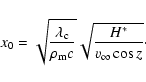 \begin{displaymath}x_0=\sqrt{\frac{\lambda_{\rm c}}{\rho_{\rm m} c}}\sqrt{\frac{H^*}{v_\infty\cos z}}\cdot
\end{displaymath}