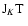 $ \rm J_{\mit K}T~$