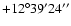 $+12^\circ39'24''$