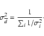 \begin{displaymath}\sigma_{\overline{d}}^2 = {1\over \sum_i 1/\sigma_i^2}\cdot
\end{displaymath}