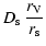 $\displaystyle D_{\rm s} ~\frac{r_{\rm V}}{r_{\rm s}}$