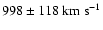 $998\pm118 ~ \rm km ~ s^{-1}$