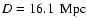 $D = 16.1~\rm ~Mpc$