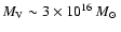 $M_{\rm V}
\sim 3\times 10^{16}~ M_{\odot}~$