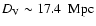 $D_{\rm V} \sim 17.4 \rm ~~Mpc$
