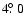 $4\hbox{$.\!\!^\circ$ }0$