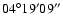 $\rm04^\circ19'09''$
